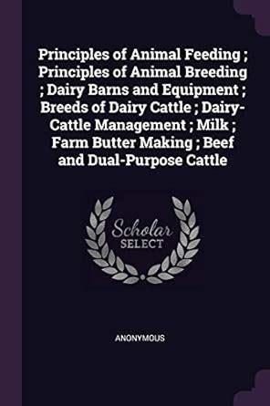 Buy Principles of Animal Feeding; Principles of Animal Breeding; Dairy ...
