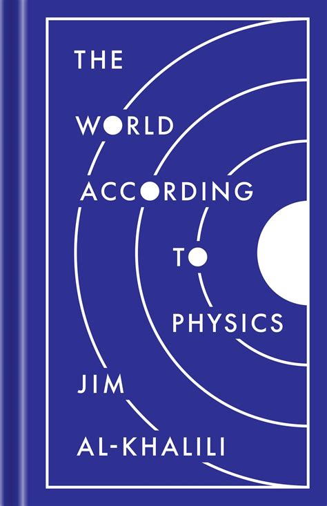 The World According to Physics: Amazon.co.uk: Jim Al-Khalili ...