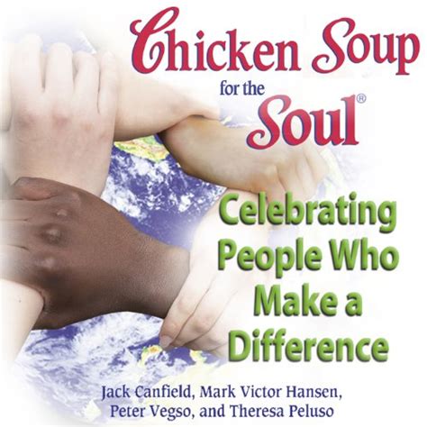 Chicken Soup for the Soul - Celebrating People Who Make a Difference ...