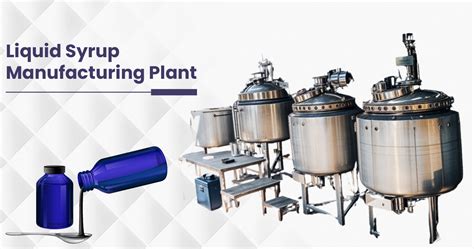 Syrup Manufacturing Plant Storage Tanks | JP Sons Engineering