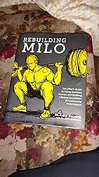 Buy Rebuilding Milo: The Lifter's Guide to Fixing Common Injuries and ...