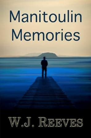 Manitoulin Memories eBook : Reeves, WJ: Amazon.in: Kindle Store