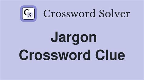 Jargon - Crossword Clue Answers - Crossword Solver