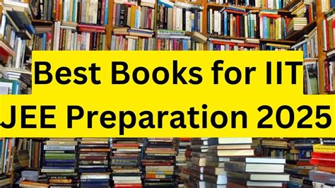 Best Books for IIT JEE Preparation 2025, Subject Wise Best Books