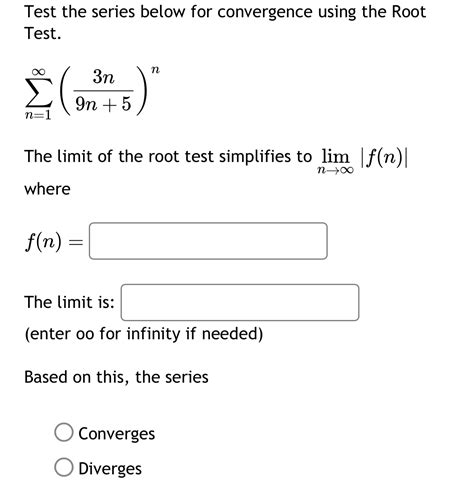 Solved Test the series below for convergence using the Root | Chegg.com