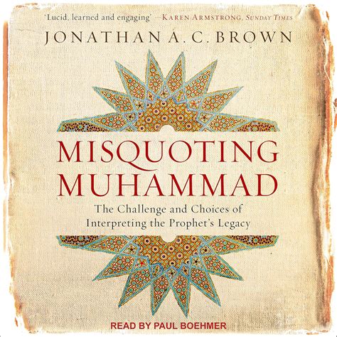 Buy Misquoting Muhammad: The Challenge and Choices of Interpreting the ...