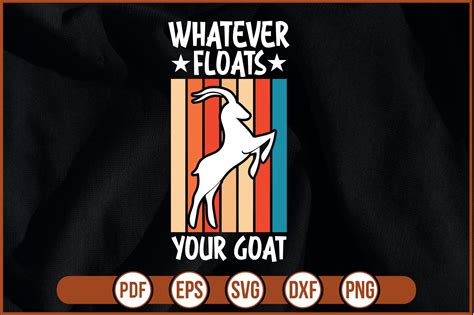 Whatever Floats Your Goat Graphic by dapiysvg07 · Creative Fabrica