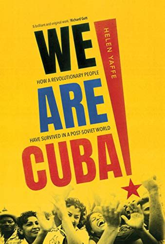 Buy We Are Cuba! – How a Revolutionary People Have Survived in a Post ...