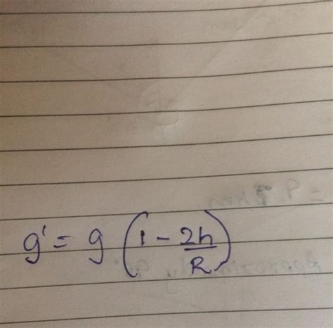 Derive an equation for acceleration due to gravity at a height ‘h ...