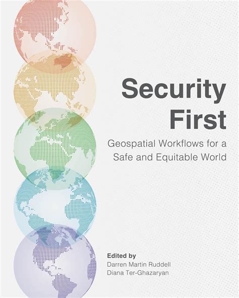 Security First: Geospatial Workflows for a Safe and Equitable World ...
