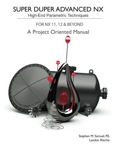 Buy Super Duper Advanced NX: High End Parametric Techniques Book Online ...