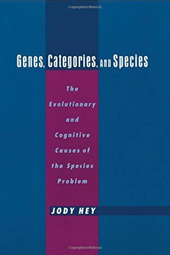 Genes, Categories, and Species: The Evolutionary and Cognitive Cause of ...