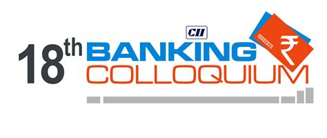 CII Banking Colloquium : 18th Edition