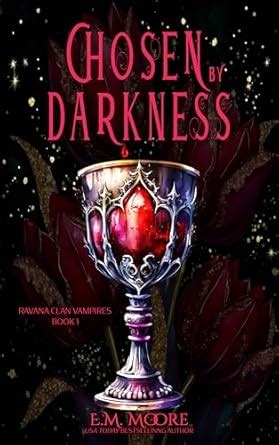 Chosen By Darkness: a Vampire Romance (Ravana Clan Vampires Book 1 ...