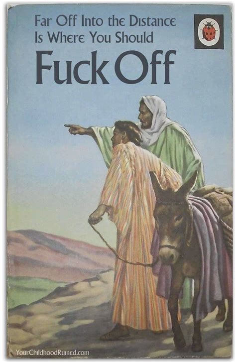 Far Off Into the Distance is Where You Should F--- Off. | Know Your Meme