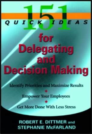 Buy 151 Quick Ideas for Delegating & Decision Making Book Online at Low ...