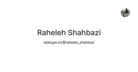 Raheleh Shahbazi — Teletype