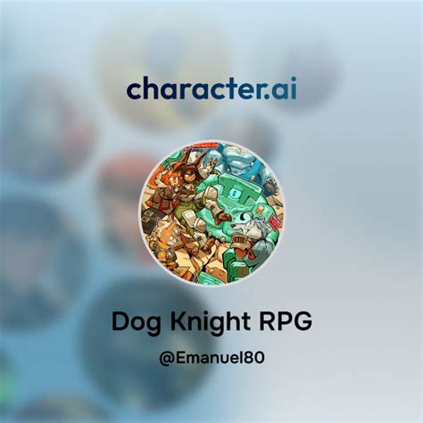Chat with Dog Knight RPG | character.ai | AI Chat, Reimagined-Your ...