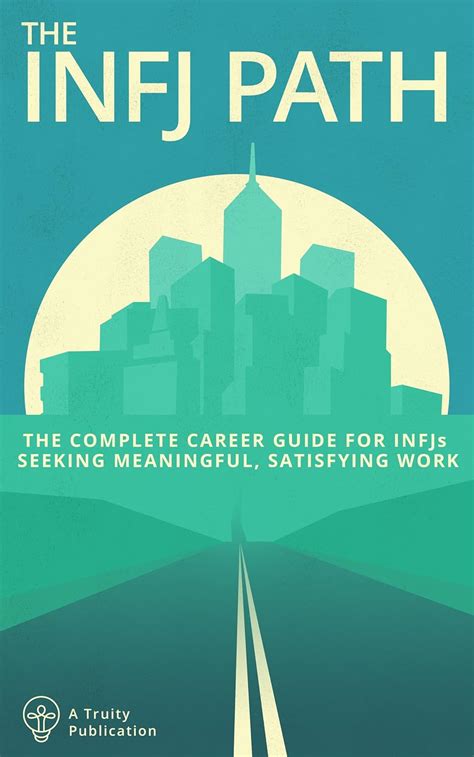 The INFJ Path: The Complete Career Guide for INFJs Seeking Meaningful ...
