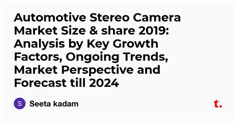 Automotive Stereo Camera Market Size & share 2019: Analysis by Key ...
