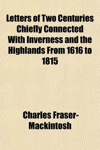 Buy Letters of Two Centuries Chiefly Connected with Inverness and the ...