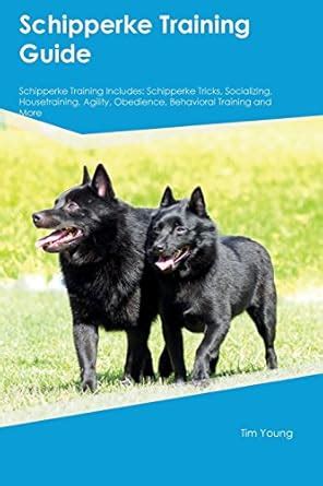 Buy Schipperke Training Guide Schipperke Training Includes: Schipperke ...