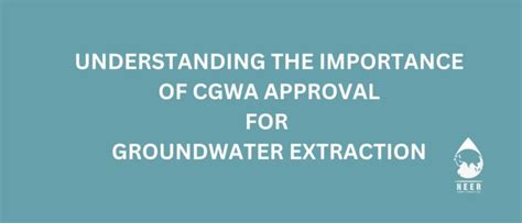 Understanding the Importance of CGWA Approval for Groundwater ...