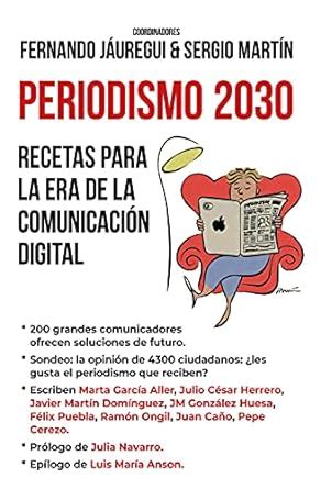Buy Periodismo 2030. Recetas para la era de la comunicación digital ...