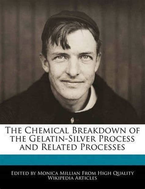 The Chemical Breakdown of the Gelatin-Silver Process and Related ...