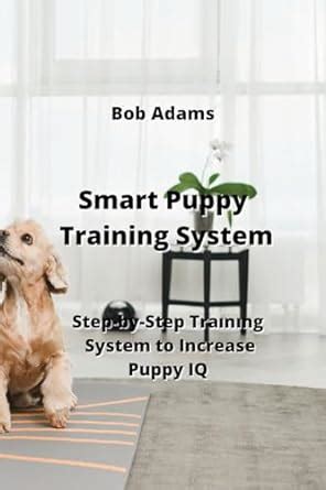 Buy Smart Puppy Training System: Step-by-Step Traınıng System to ...