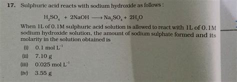 Sulphuric acid reacts with sodium hydroxide as follows H2SO4 + 2NaOH → ...