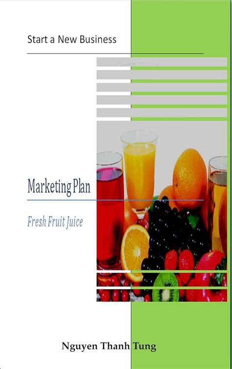 Fresh Fruit Juice Marketing Plan (Start a new business Book 1) eBook ...