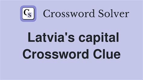 Latvia's capital - Crossword Clue Answers - Crossword Solver