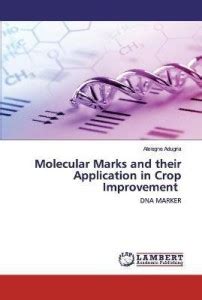 Molecular Marks and their Application in Crop Improvement: Buy ...