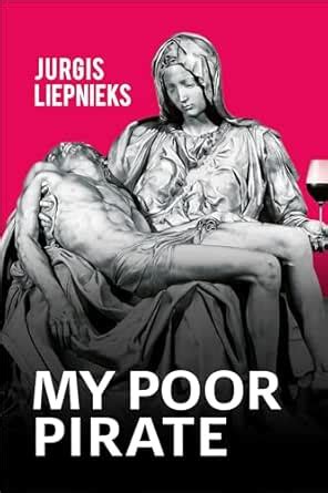 My Poor Pirate eBook : Liepnieks, Jurgis, Lākute, Ieva: Amazon.in: Books