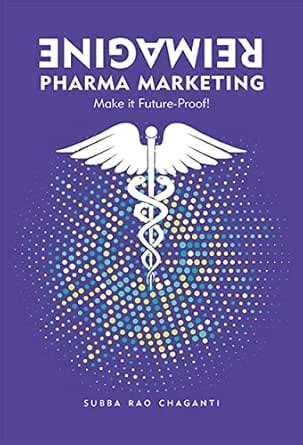 Reimagine Pharma Marketing: Make it Future-Proof! eBook : Subba Rao ...