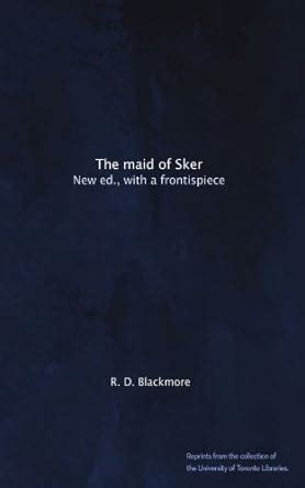 The maid of Sker: New ed., with a frontispiece : Blackmore, R. D ...