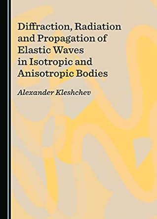 Buy Diffraction, Radiation and Propagation of Elastic Waves in ...