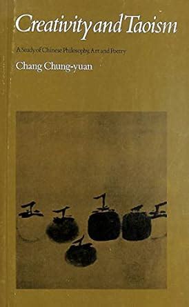 Creativity and Taoism : Chang Chung-Yuan: Amazon.in: Books