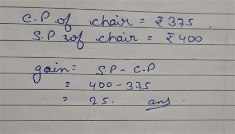 a shopkeeper bought a chair for rs 375 and sold it for rs 400.find the ...
