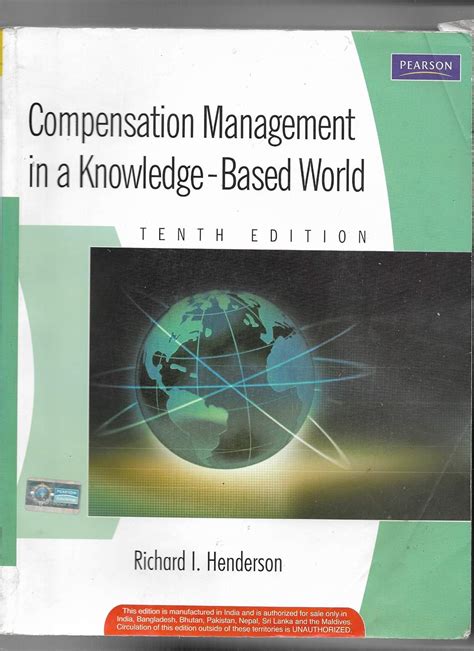 COMPENSATION MANAGEMENT IN A KNOWLEDGE BASED WORLD, 10TH EDN ...