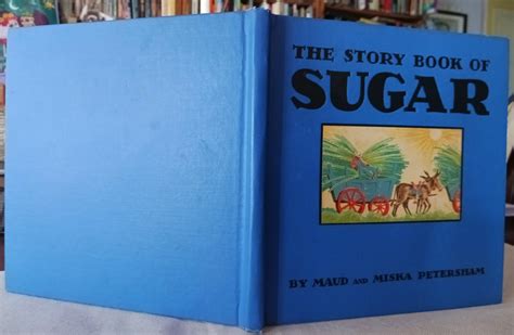 The Story Book of Sugar by Petersham, Maud; Petersham, Miska: Very ...