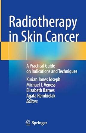 Buy Radiotherapy in Skin Cancer: A Practical Guide on Indications and ...