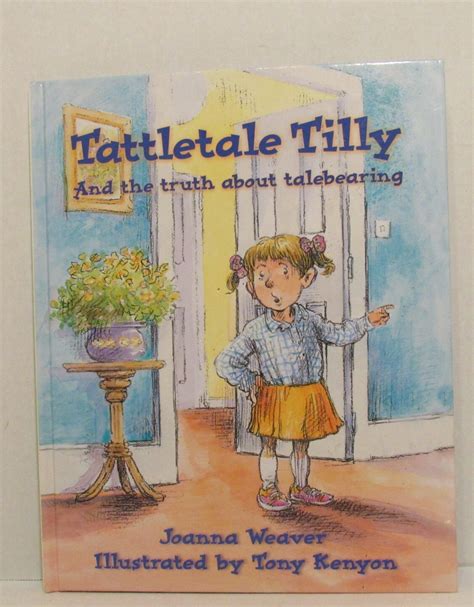 Joanna Weaver TATTLETALE TILLY And The Truth About Talebearing ...