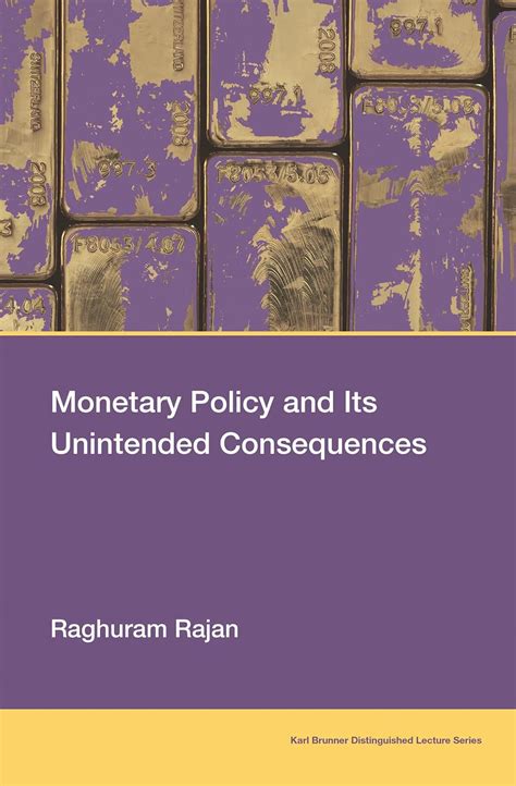 Monetary Policy and Its Unintended Consequences (Karl Brunner ...