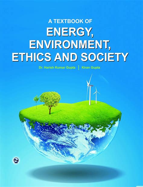 A Textbook o Energy, Environment, Ethics and Society eBook : Dr Harsih ...
