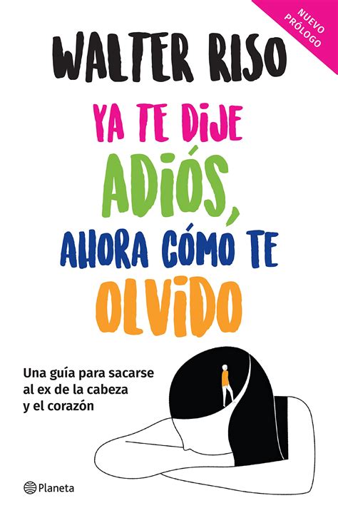 Buy YA Te Dije Adiós, Ahora Como Te Olvido: Una Guía Para Sacarse Al Ex ...
