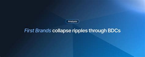 First Brands collapse ripples through BDCs