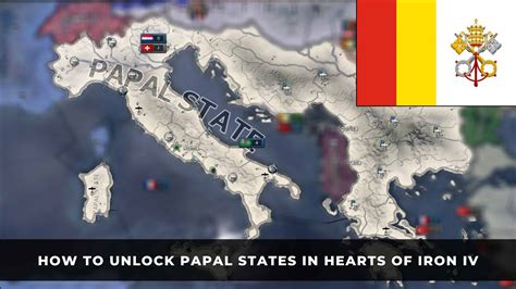 How to Unlock Papal States in Hearts Of Iron IV