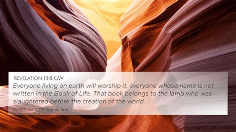 Revelation 13:8 GW 4K Wallpaper - Everyone living on earth will worship it,